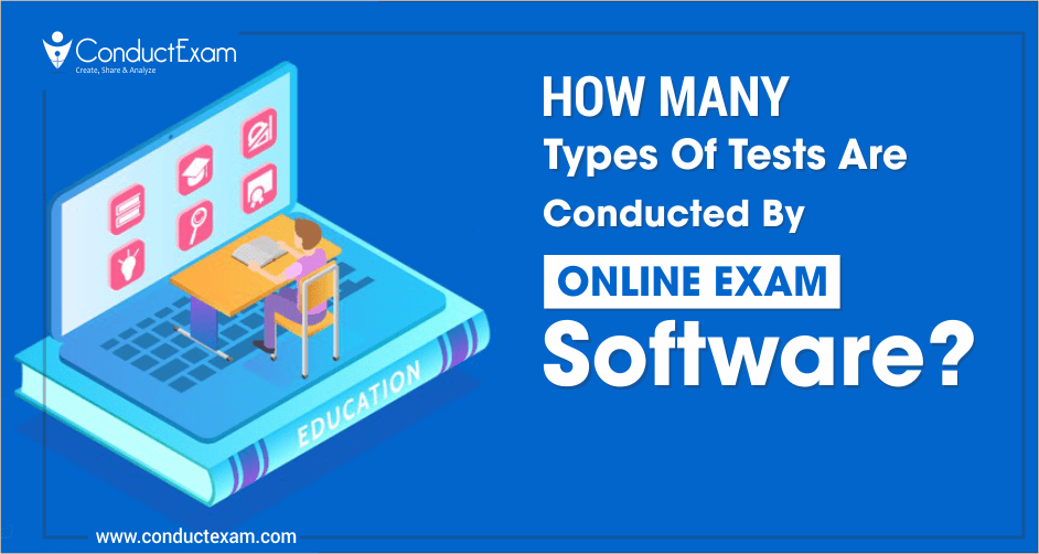 How many types of tests are conducted by online exam software?