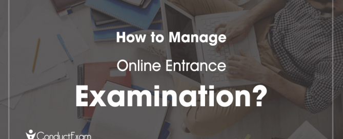 How to Manage Entrance Examination?