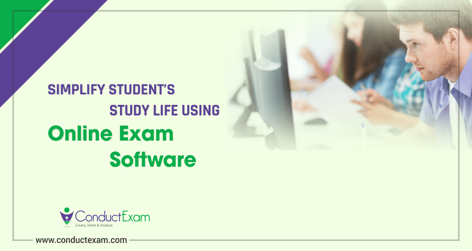 Simplify student's study life using online exam software!