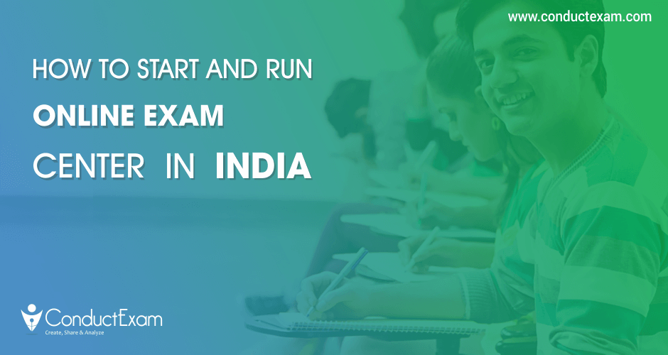 How to Start and Run Online Exam Center In India?