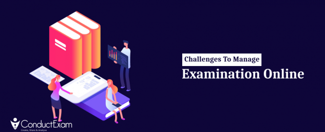 Challenges to manage examination online