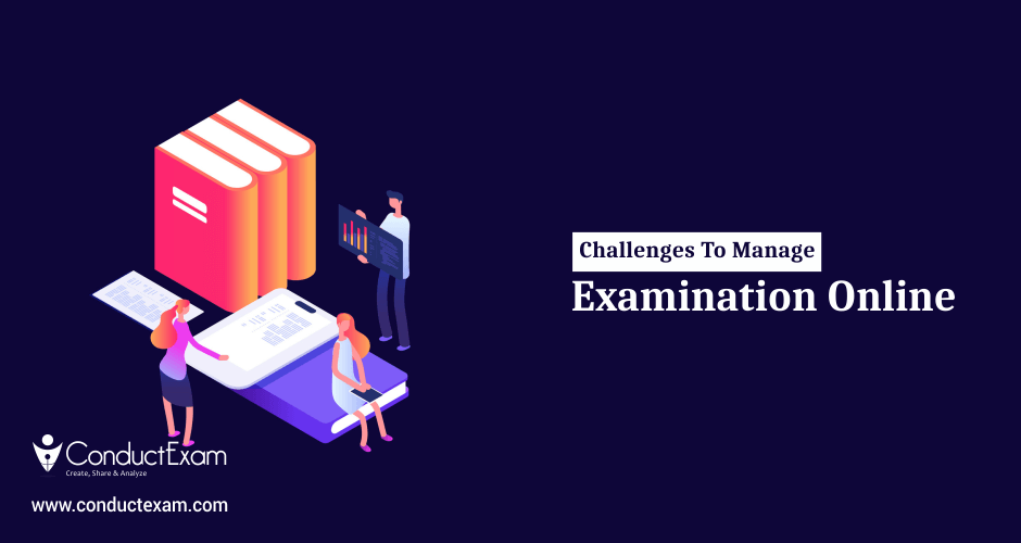 Challenges to manage examination online