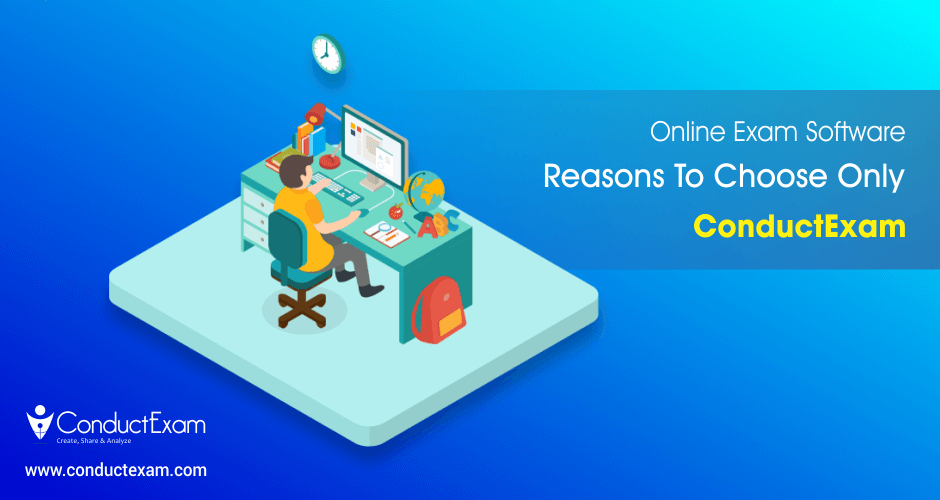 Online Exam Software reasons to choose only ConductExam