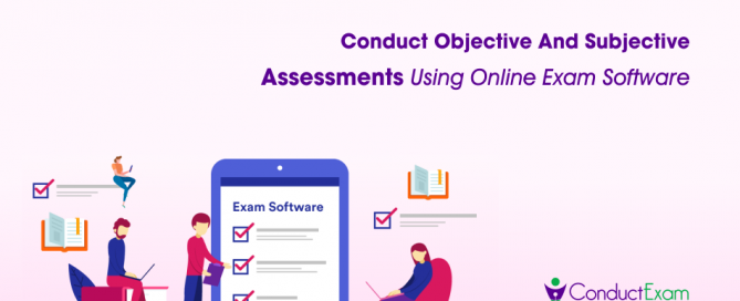 Conduct Objective & Subjective Assessments Using Online Exam Software