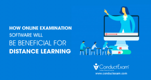 How Online Examination Software Will Be Beneficial For Distance Learning?