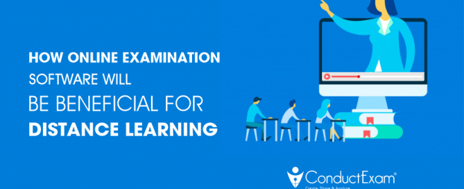 How Online Examination Software Will Be Beneficial For Distance Learning?