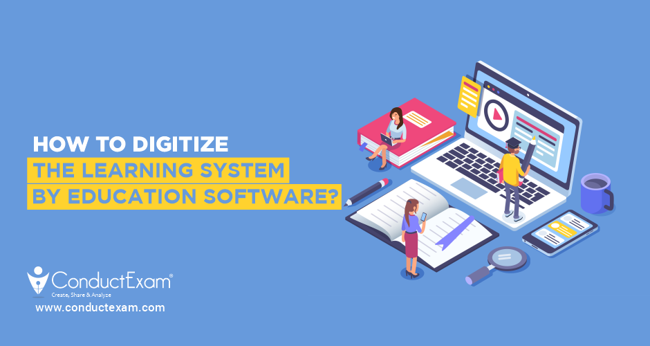 How To Digitize The Learning System By Education Software?
