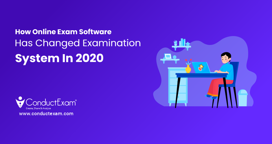 How Online Exam Software Have Changed Examination System in 2020?