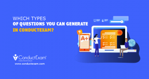 WHICH TYPES OF QUESTIONS YOU CAN GENERATE IN CONDUCTEXAM?