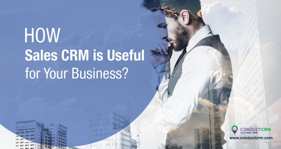 How Sales CRM Is Useful for your Business