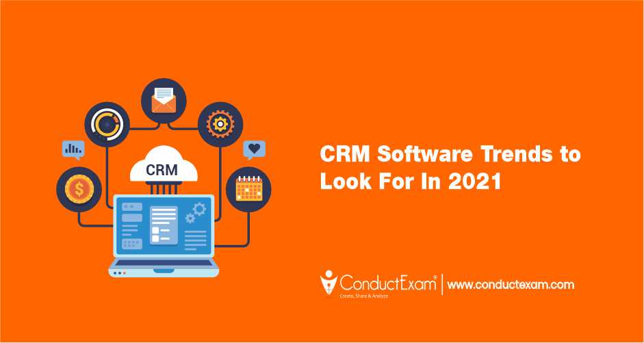 CRM Software Trends to Look For In 2021