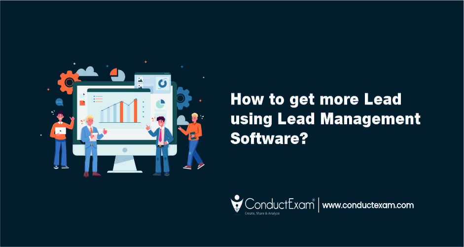 How to get more Lead using Lead Management Software?