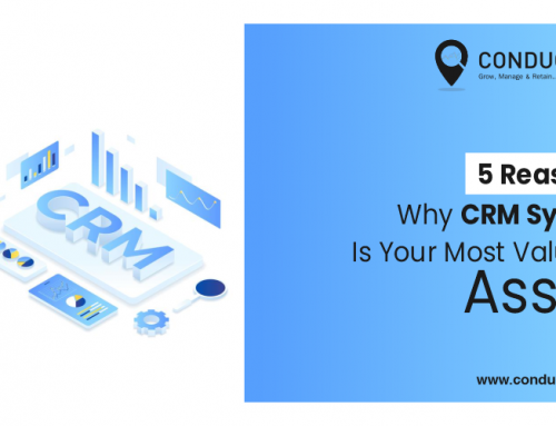 5 Reasons Why CRM System is your Most Valuable Asset