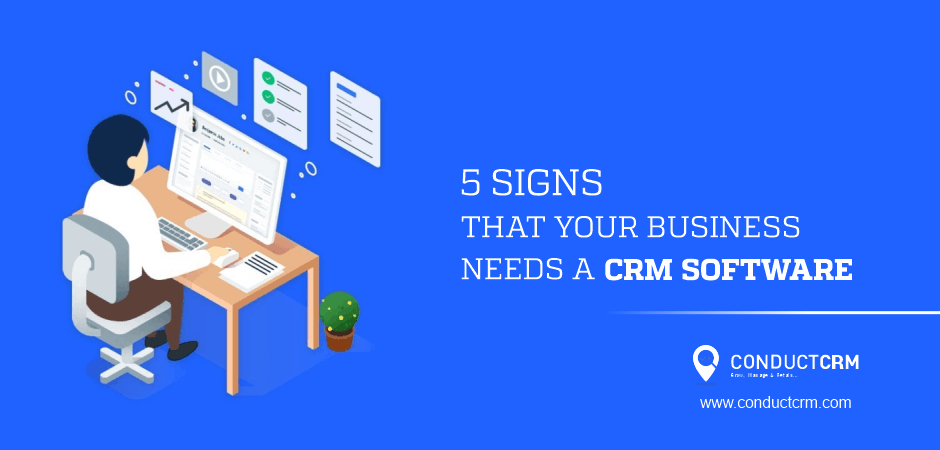 Signs That Your Business Needs a CRM software