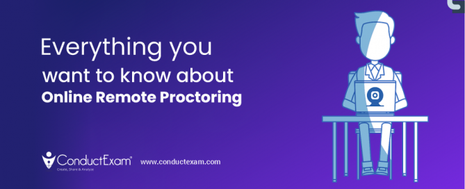 Everything you want to know about Online Remote Proctoring