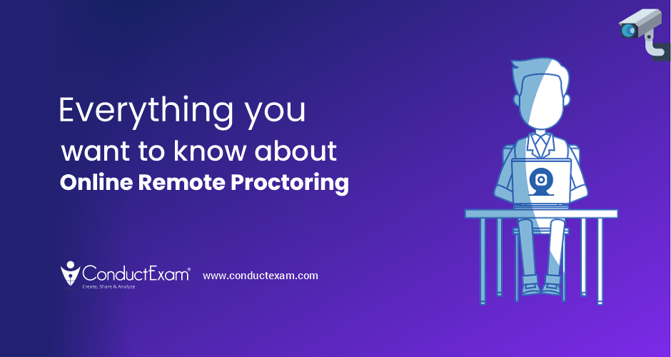 Everything you want to know about Online Remote Proctoring