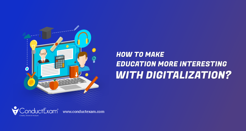 How to make education more interesting with digitalization?