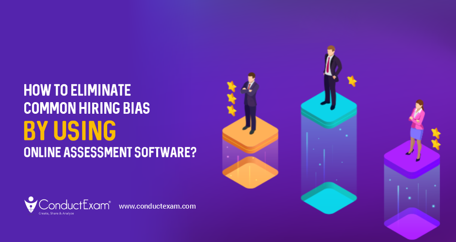 How to eliminate common hiring bias by using online assessment software?