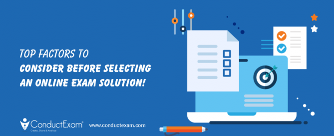 Top Factors to consider before Select an online exam solution!