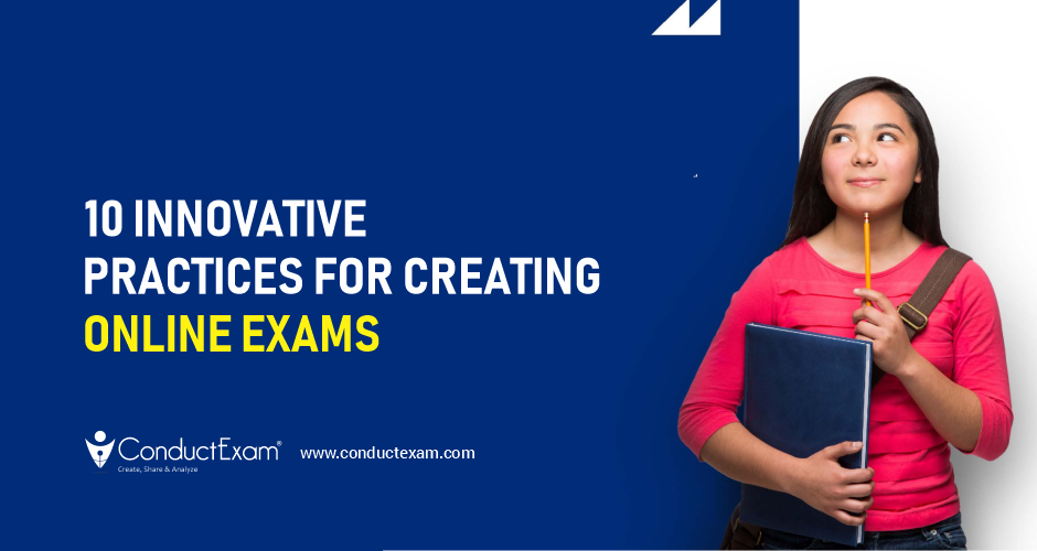 10 Innovative Practices for Creating Online Exams