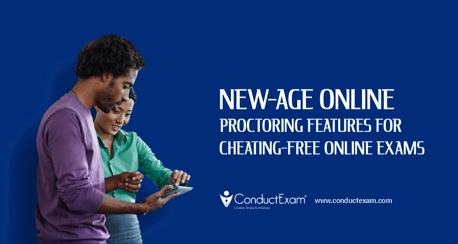 New-Age Online Proctoring Features for Cheating-Free Online Exams