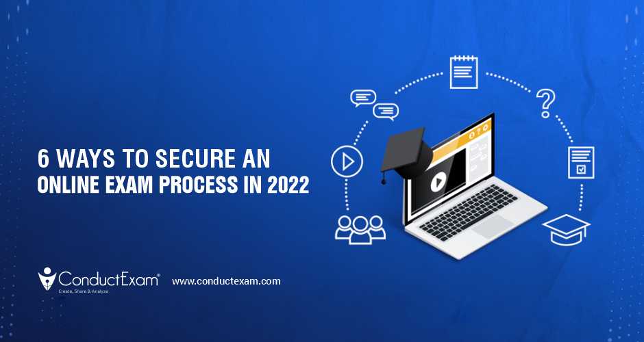 6 ways to secure an Online Exam Process in 2022