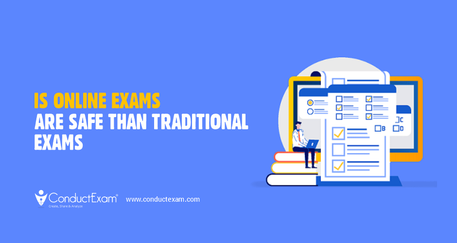 Is Online exams are safe than traditional exams?