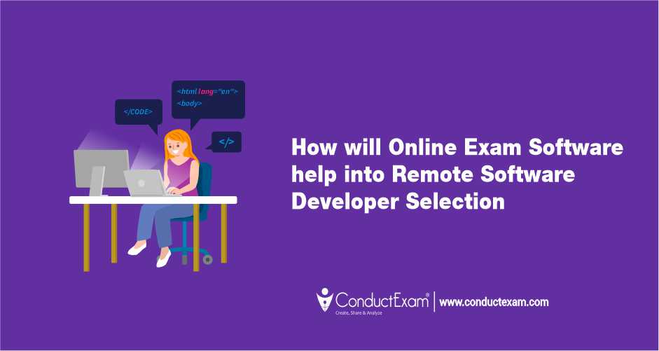 How will Online Exam Software help into Remote Software Developer Selection?