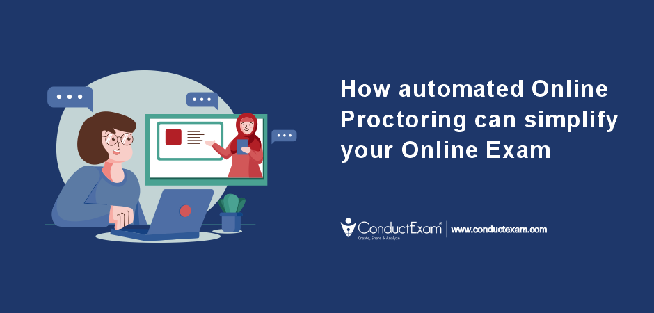 How automated Online Proctoring can simplify your Online Exam