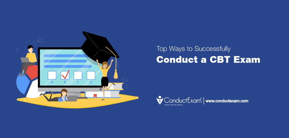 Top Ways to Successfully Conduct a CBT Exam