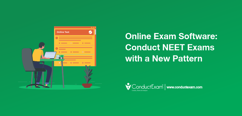 Online Exam Software- Conduct NEET exams with a new pattern