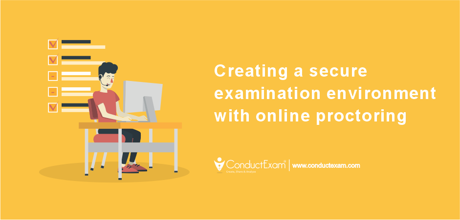 Creating a secure examination environment with online proctoring