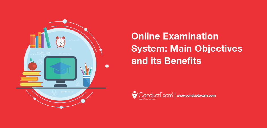 Online Examination System- Main Objectives and its Benefits