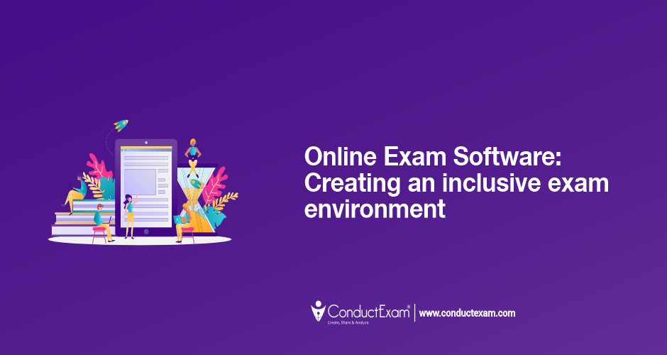 Online Exam Software- Creating an inclusive exam environment