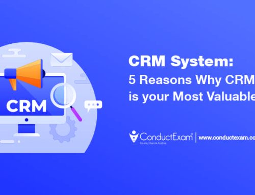 5 Reasons Why CRM System is your Most Valuable Asset